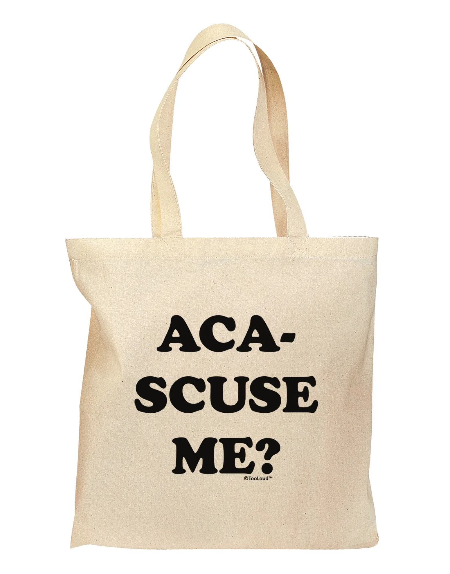 Aca-Scuse Me Grocery Tote Bag