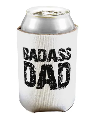 Badass Dad Can / Bottle Insulator Coolers by TooLoud