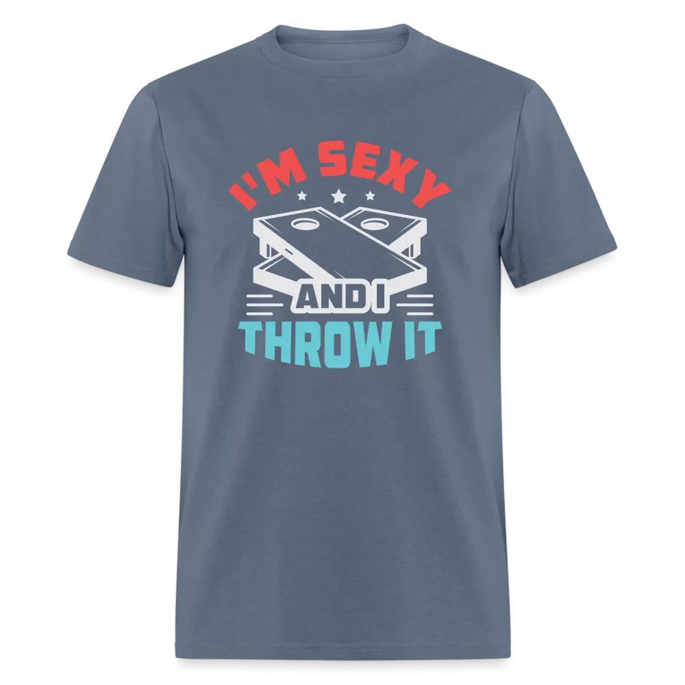 I'm Sexy and I Throw It (Cornhole Game) T-Shirt