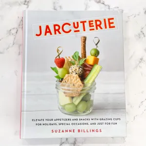 Jarcuterie: Elevate Your Appetizers and Snacks with Grazing Cups for Holidays, Special Occasions, and Just for Fun