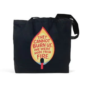 They Cannot Burn Us Tote Bag